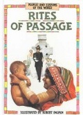 Rites of Passage (Dineen, Jacqueline. Peoples and Customs of the World.)
