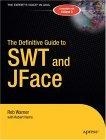 The Definitive Guide to SWT and JFACE