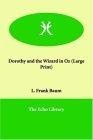 Dorothy and the Wizard in Oz (Large Print)