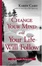 Cover of Change Your Mind And Your Life Will Follow