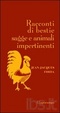 Cover of Racconti di bestie sagge e animali impertinenti