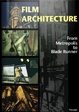 Cover of Film Architecture. Set Design from Metropolis to Blade Runner