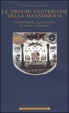 Cover of Le origini esoteriche della Massoneria