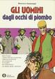 Cover of Gli uomini dagli occhi di piombo