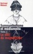 Cover of Somnambulisme et médiumnité, 1784-1930