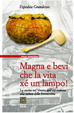Cover of Magna e bevi che la vita xé un lampo!