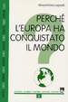 Cover of Perché l'Europa ha conquistato il mondo?