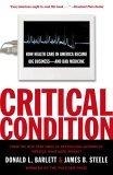 Critical Condition : How Health Care in America Became Big Business--and Bad Medicine