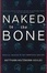 Cover of Naked to the Bone