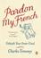 Cover of Pardon My French