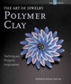 Cover of The Art of Jewelry: Polymer Clay