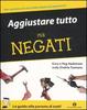 Cover of Aggiustare tutto per negati