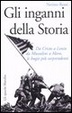 Cover of Gli inganni della storia. Da Cristo a Lenin da Mussolini a Moro, le bugie più sorprendenti