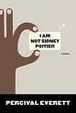 Cover of I Am Not Sidney Poitier
