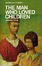 Cover of 'The Man Who Loved Children'