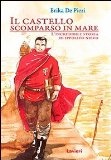 More about Il castello scomparso in mare. L'incredibile storia di Ippolito Nievo