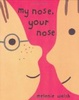 Cover of My Nose, Your Nose