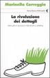 Cover of La rivoluzione dei dettagli
