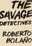 Cover of "The Savage Detectives"