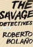 The Savage Detectives : A Novel