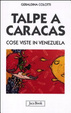 Cover of Talpe a Caracas. Cose viste in Venezuela