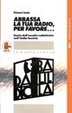 Cover of Abbassa la tua radio per favore--