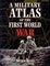 Cover of "A Military Atlas of the First World War"