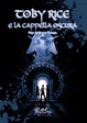 Cover of Toby Rice e la cappella oscura