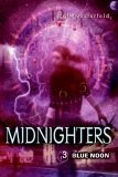 Midnighters #3 : Blue Noon (Midnighters)