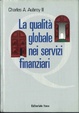 Cover of La qualità globale nei servizi finanziari