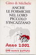 Cover of Anche le formiche nel loro piccolo s'incazzano - Anno 2002