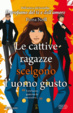 Cover of Le cattive ragazze scelgono l'uomo giusto