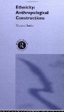 Ethnicity : Anthropological Constructions