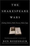 The Shakespeare Wars : Clashing Scholars, Public Fiascoes, Palace Coups