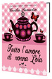 Cover of Tutto l'amore di nonna Lola