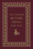 The Complete Brothers Grimm Fairy Tales, Deluxe Edition (Literary Classics (Gramercy Books))