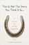 Cover of 'This is not the story you think it is'