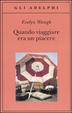 Cover of Quando viaggiare era un piacere