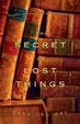 Cover of The Secret of Lost Things