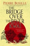 The Bridge Over the River Kwai : A Novel