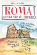 Cover of Roma senza vie di mezzo