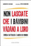 Cover of Non lasciate che i bambini vadano a loro. Chiesa cattolica e abusi su minori