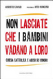 Cover of Non lasciate che i bambini vadano a loro. Chiesa cattolica e abusi su minori