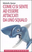Come ci si sente ad essere attaccati da uno squalo