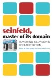 Seinfeld, Master of Its Domain : Revisiting Television's Greatest Sitcom