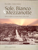Cover of Sole, Bianco e Mezzanotte