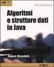 Cover of Algoritmi e strutture dati in Java