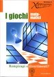 Cover of I giochi matematici. Rompicapi o divertimenti?