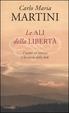 Cover of Le ali della libertà. L'uomo in ricerca e la scelta della fede