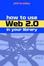 Cover of How to Use Web 2.0 in Your Library